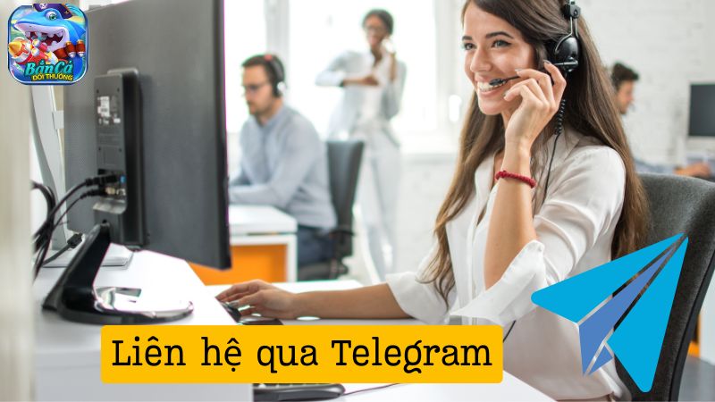 Liên hệ cskh bắn cá đổi thưởng qua Telegram
