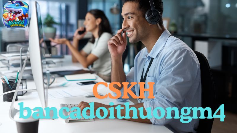 Ưu điểm trong cơ chế liên hệ CSKH Bắn Cá Đổi Thưởng